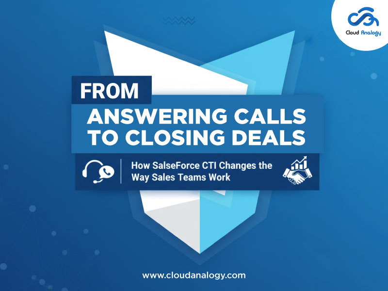 From Answering Calls to Closing Deals: How Salesforce CTI Changes the Way Sales Teams Work 